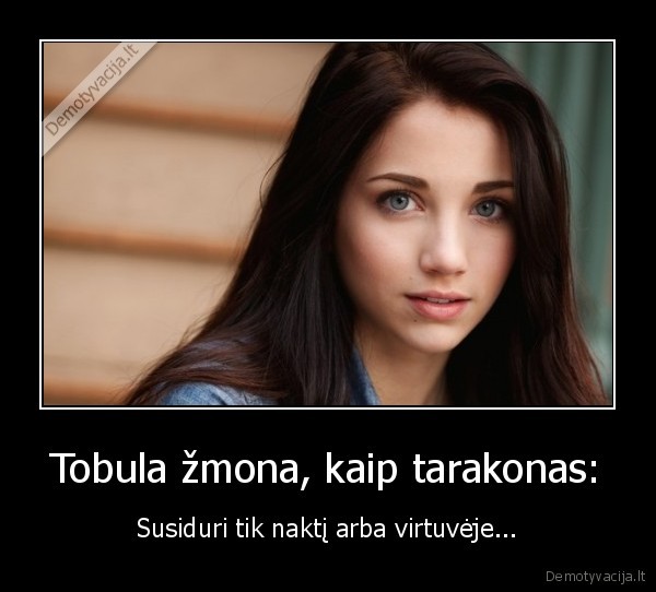 Tobula žmona, kaip tarakonas: