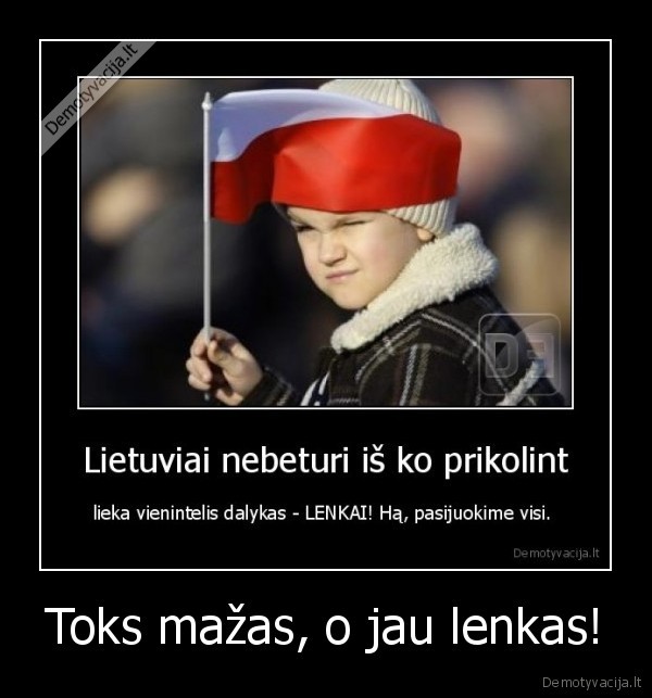 Toks mažas, o jau lenkas!