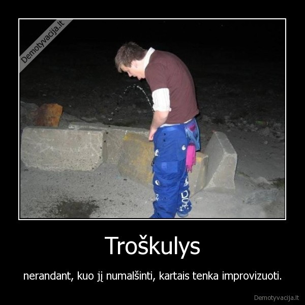 troskulys,durnius,lol