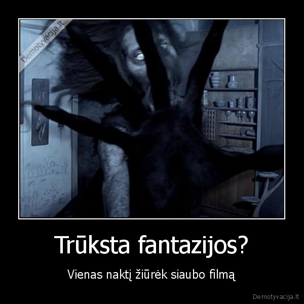 Trūksta fantazijos?