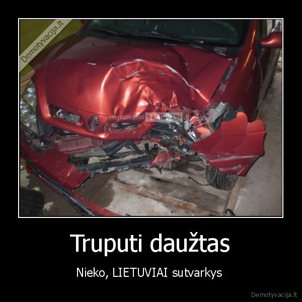 Truputi daužtas