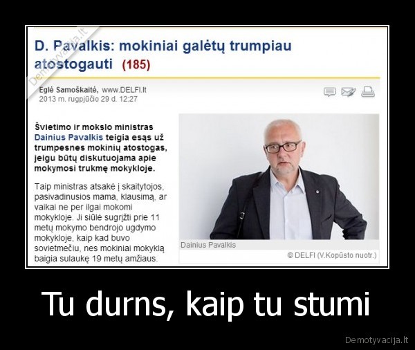 Tu durns, kaip tu stumi