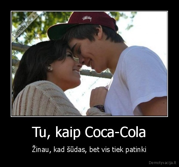 Tu, kaip Coca-Cola