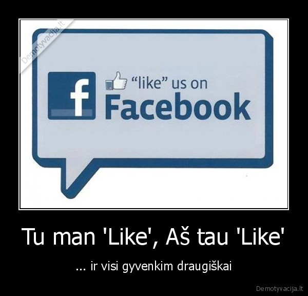 Tu man 'Like', Aš tau 'Like'