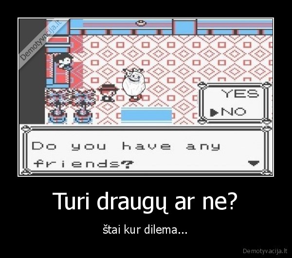 dilema,draugai