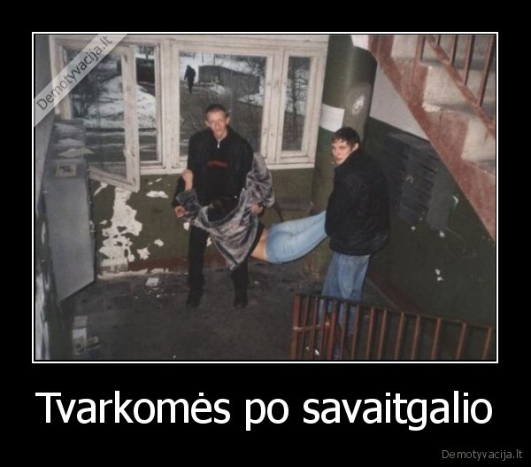 Tvarkomės po savaitgalio