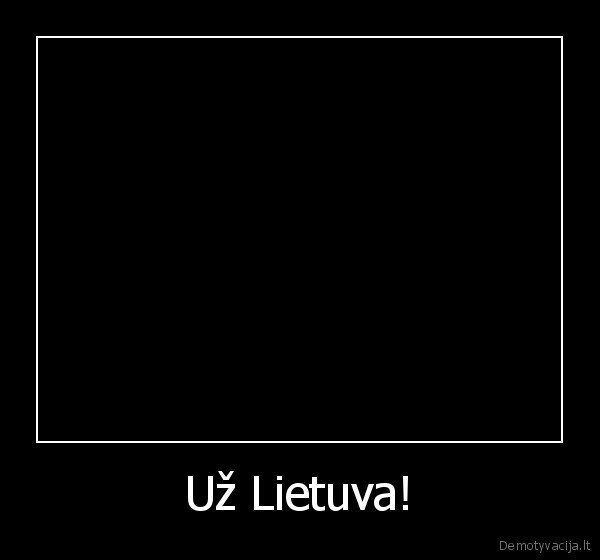 Už Lietuva!