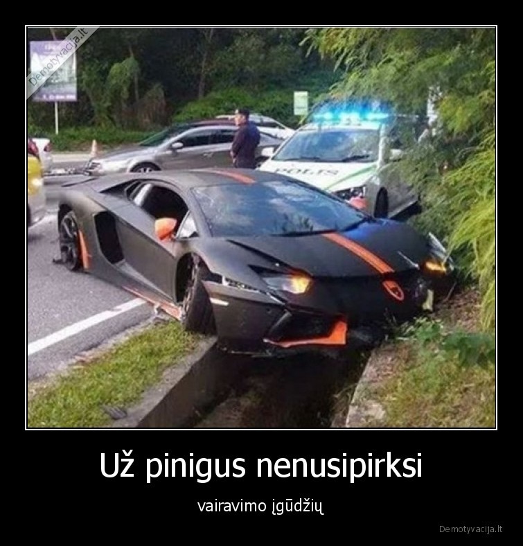 vairavimas,lamborghini,pinigai,nenupirksi,igudziai,avarija