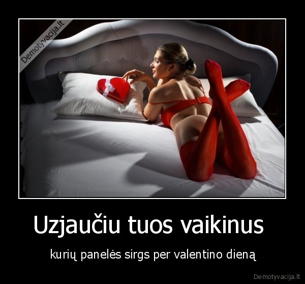 Uzjaučiu tuos vaikinus 