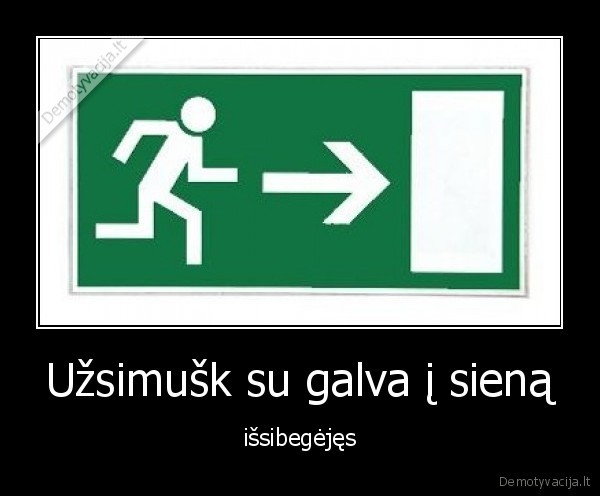 Užsimušk su galva į sieną