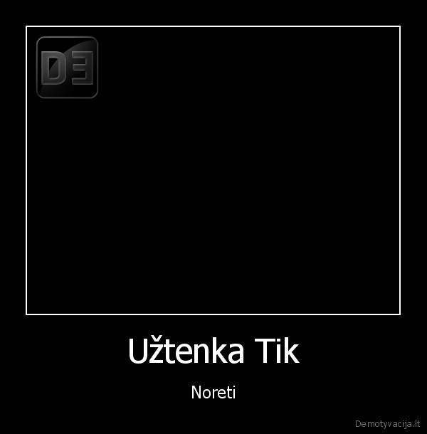 Užtenka Tik