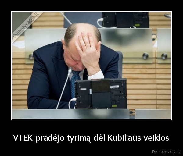 VTEK pradėjo tyrimą dėl Kubiliaus veiklos