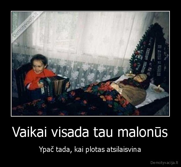 Vaikai visada tau malonūs