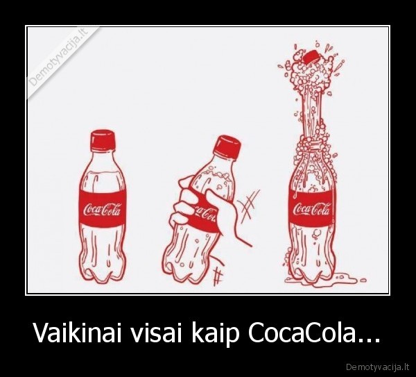 Vaikinai visai kaip CocaCola...