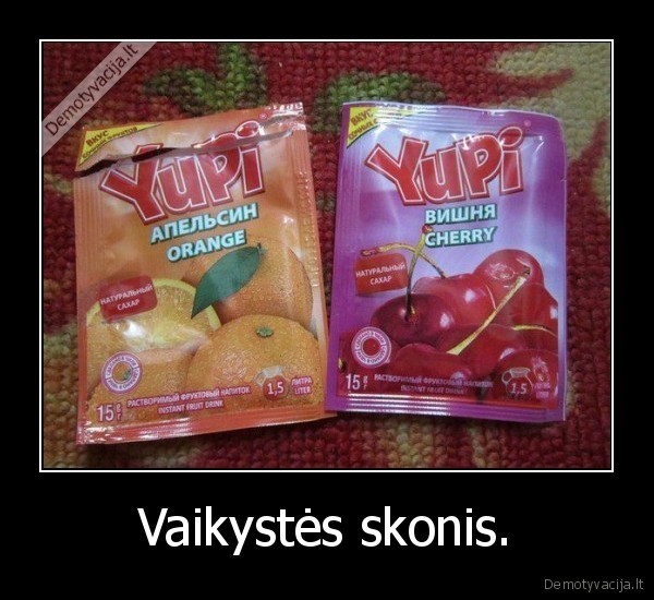 Vaikystės skonis.