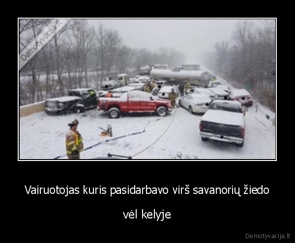 Vairuotojas kuris pasidarbavo virš savanorių žiedo