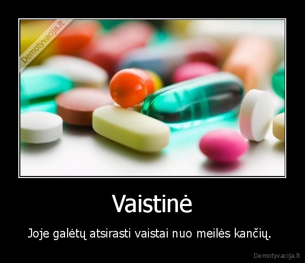 vaistine, emotyvacijos, maziau, verkit