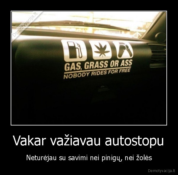 Vakar važiavau autostopu