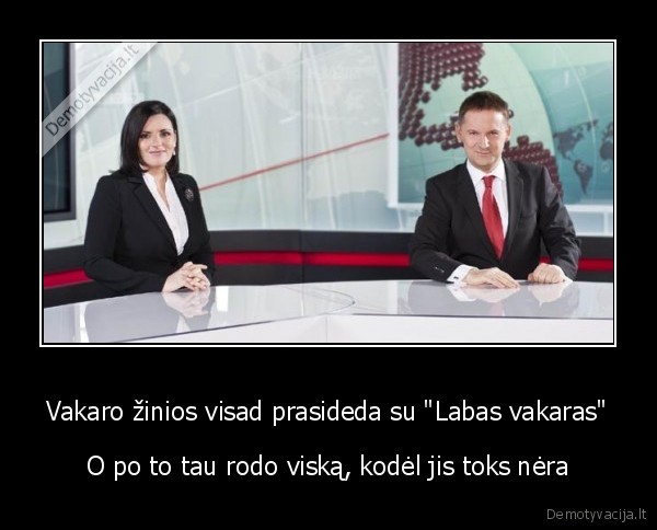 Vakaro žinios visad prasideda su &quot;Labas vakaras&quot;