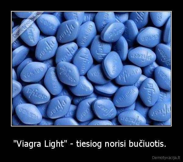 &quot;Viagra Light&quot; - tiesiog norisi bučiuotis. 