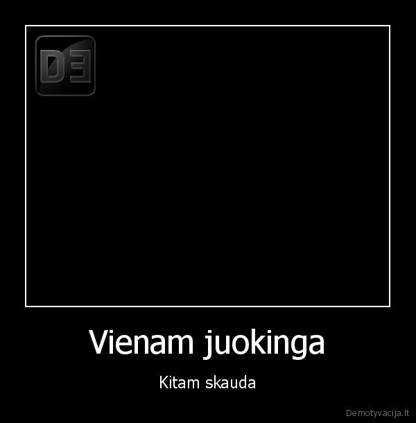 Vienam juokinga