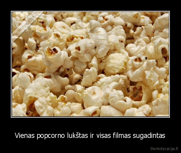 Vienas popcorno lukštas ir visas filmas sugadintas