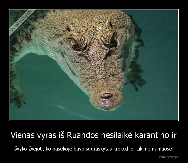 karantinas,ruanda,virusas,krokodilas,izoliacija