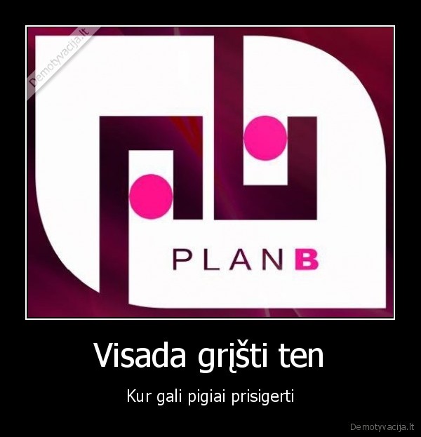 plan, b,pigu,pigiai,grsti,visada,girtas,prisigerti,klubas