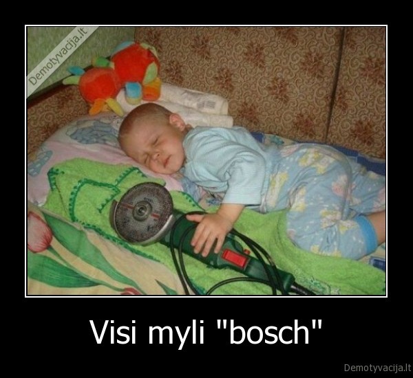 Visi myli &quot;bosch&quot;