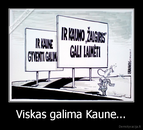 Viskas galima Kaune...