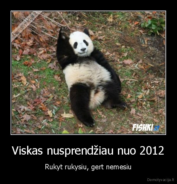 Viskas nusprendžiau nuo 2012