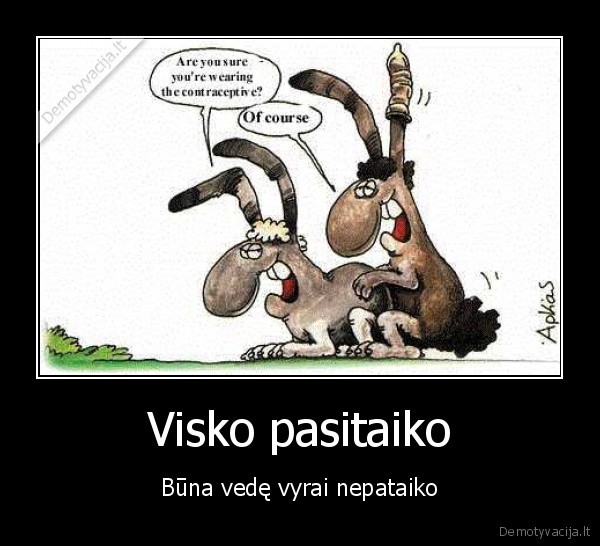 visko, pasitaiko