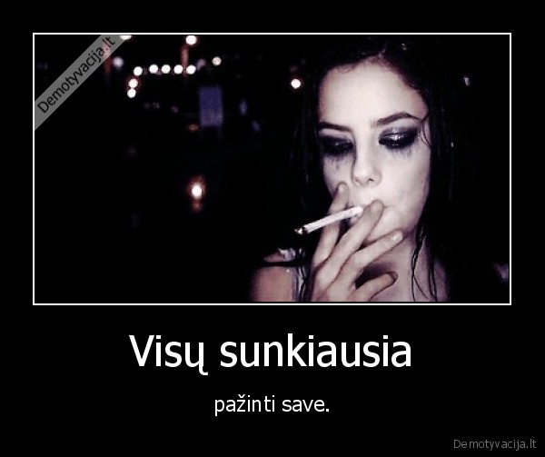 Visų sunkiausia