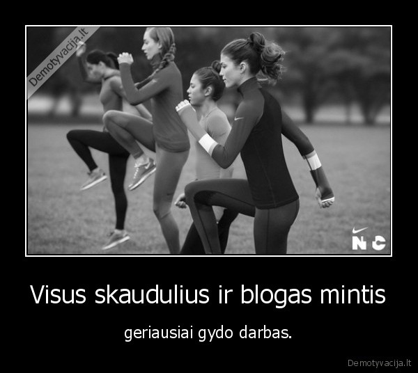 Visus skaudulius ir blogas mintis