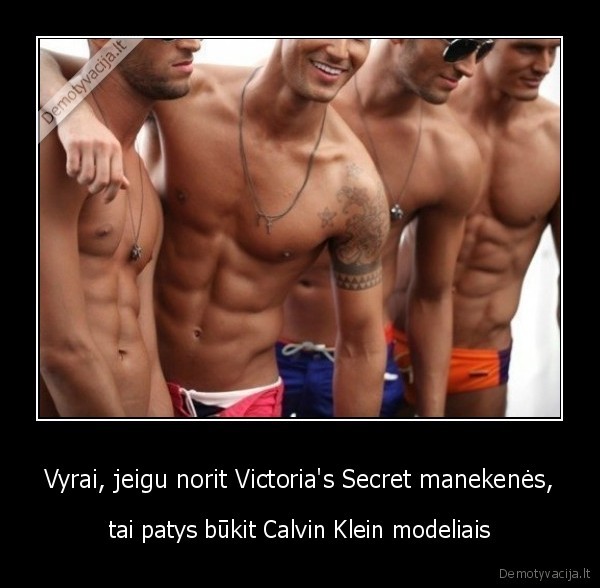 Vyrai, jeigu norit Victoria's Secret manekenės,