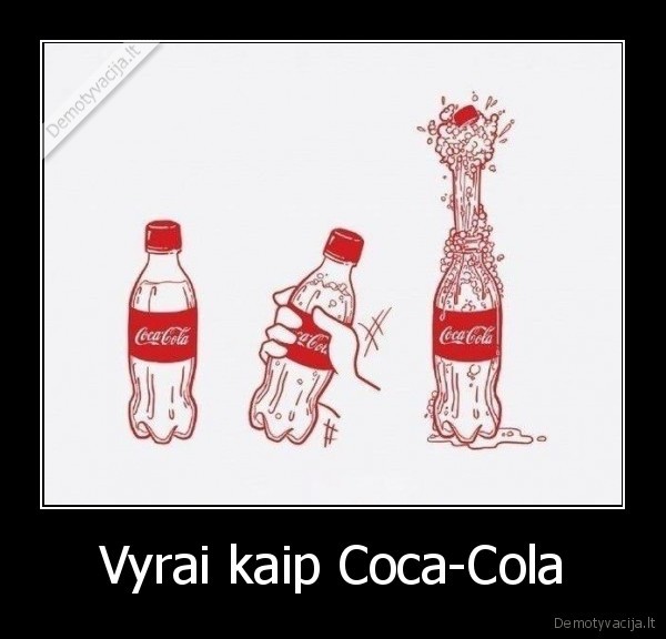 Vyrai kaip Coca-Cola