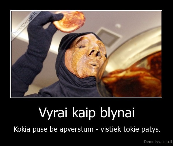 Vyrai kaip blynai