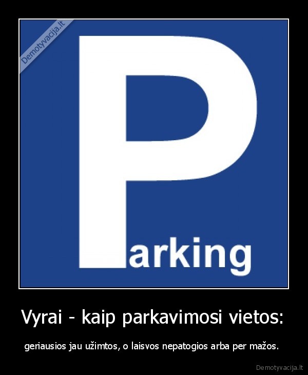 Vyrai - kaip parkavimosi vietos: