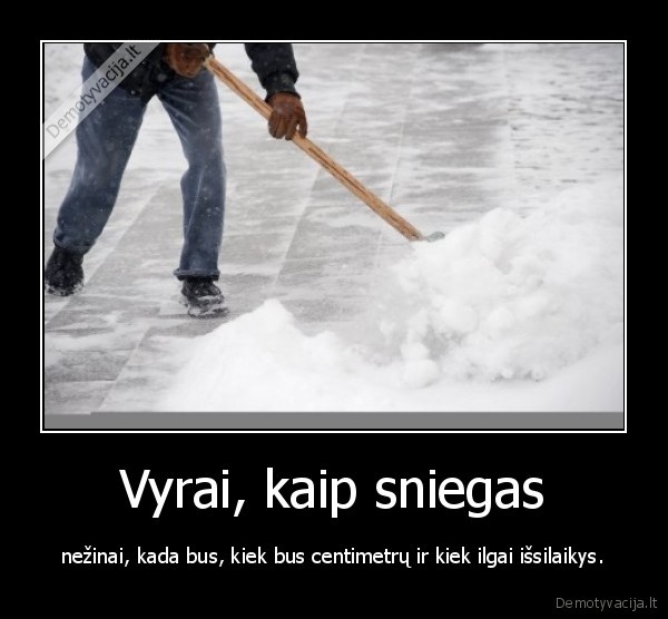 Vyrai, kaip sniegas