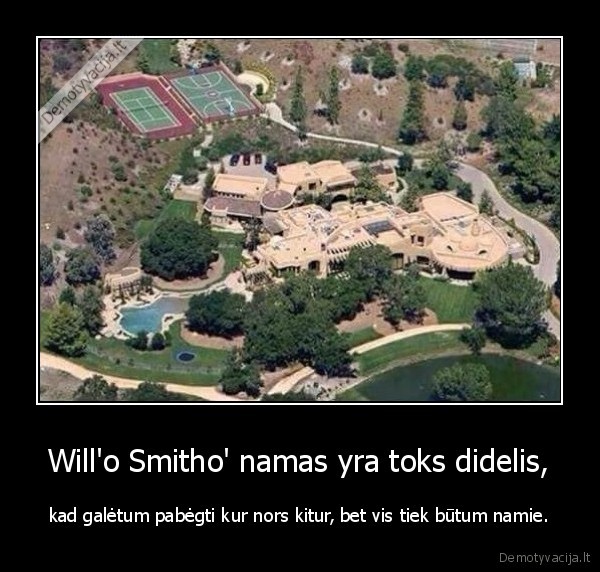 will, smith, namas,didelis, namas,nepabegsi, niekur