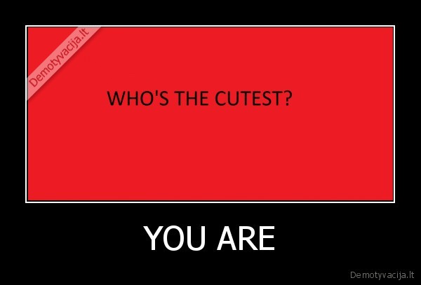 YOU ARE