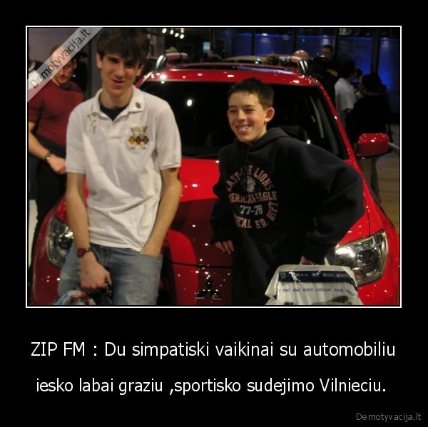 ZIP FM : Du simpatiski vaikinai su automobiliu