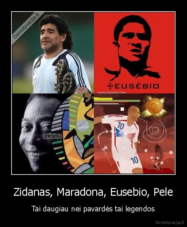 zidanas, maradona, eusebio, pele