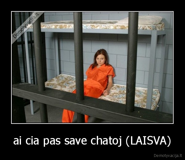 ai cia pas save chatoj (LAISVA)