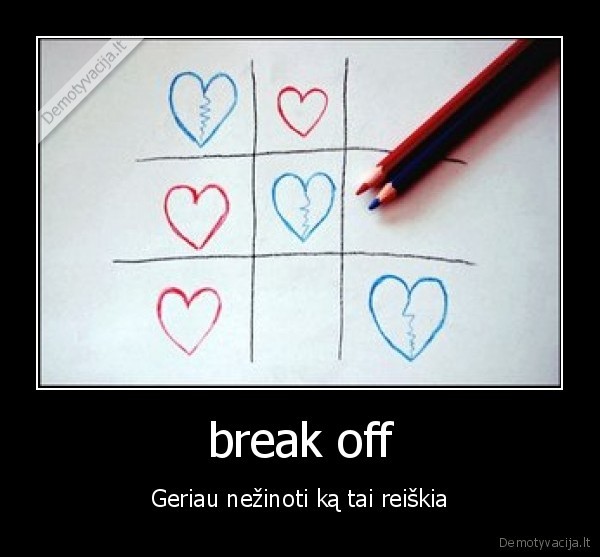 break off