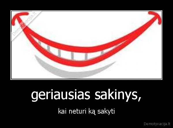 geriausias sakinys,