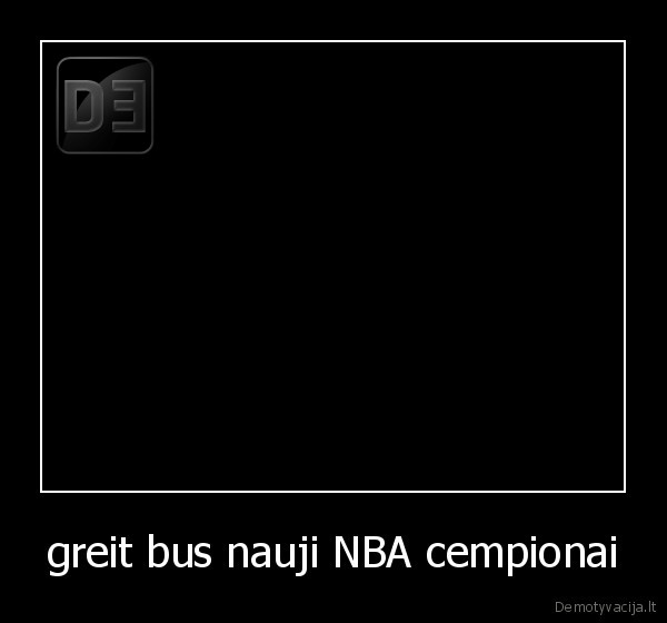 greit bus nauji NBA cempionai