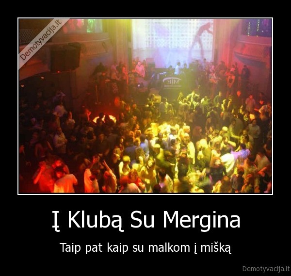 club,klubas,embassy,targeter,omg,omfg,malkos,miskas,weee,fun,sviesa