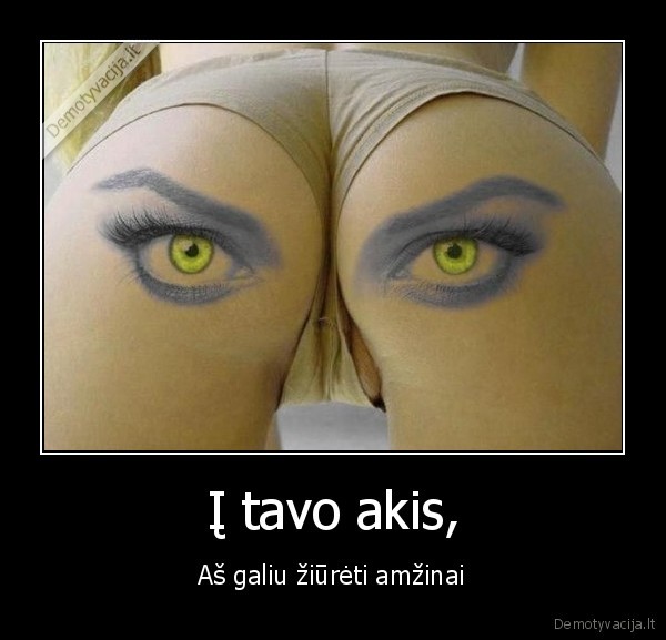 Į tavo akis,