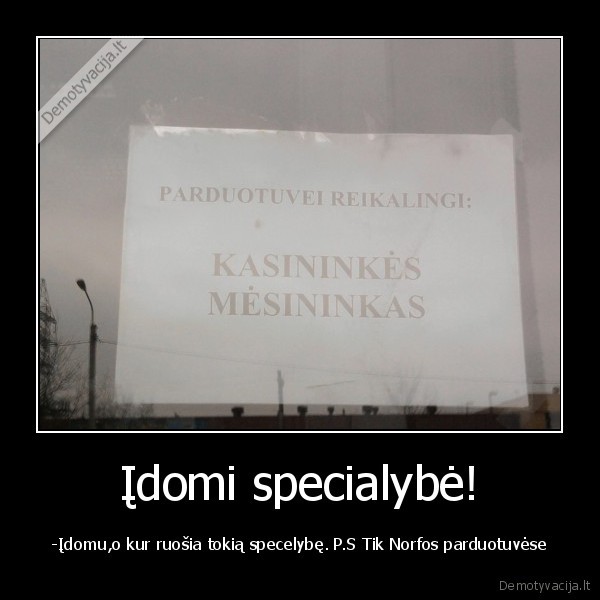 Įdomi specialybė!